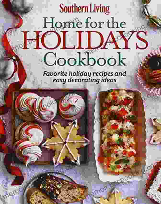 The Simple Recipes Southern Living For Holidays Cookbook Featuring Roasted Turkey, Cornbread, And Pie The Simple Recipes Southern Living For Holidays: A Collection Of The Best Recipes For Holidays 86 Festive Mains Hearty Sides Easy Desserts And More