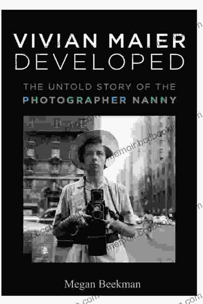 The Untold Story Of The Photographer Nanny Book Cover Vivian Maier Developed: The Untold Story Of The Photographer Nanny