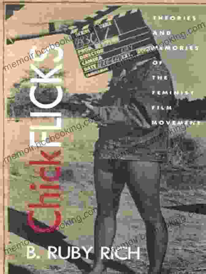 Theories And Memories Of The Feminist Film Movement Book Cover Chick Flicks: Theories And Memories Of The Feminist Film Movement