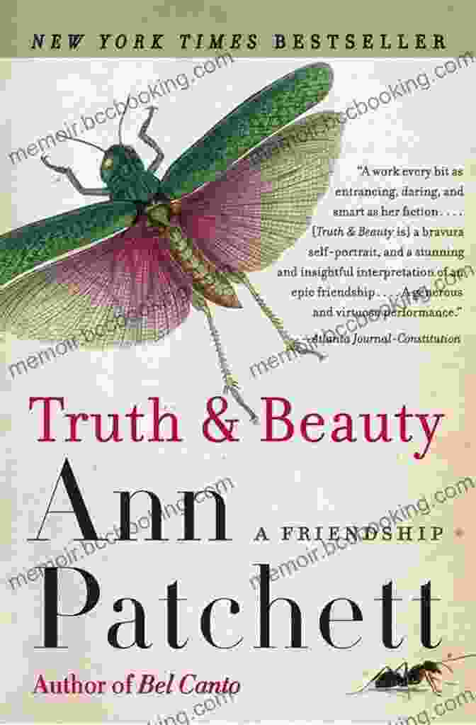 Truth, Beauty, Friendship By Ann Patchett Truth Beauty: A Friendship Ann Patchett