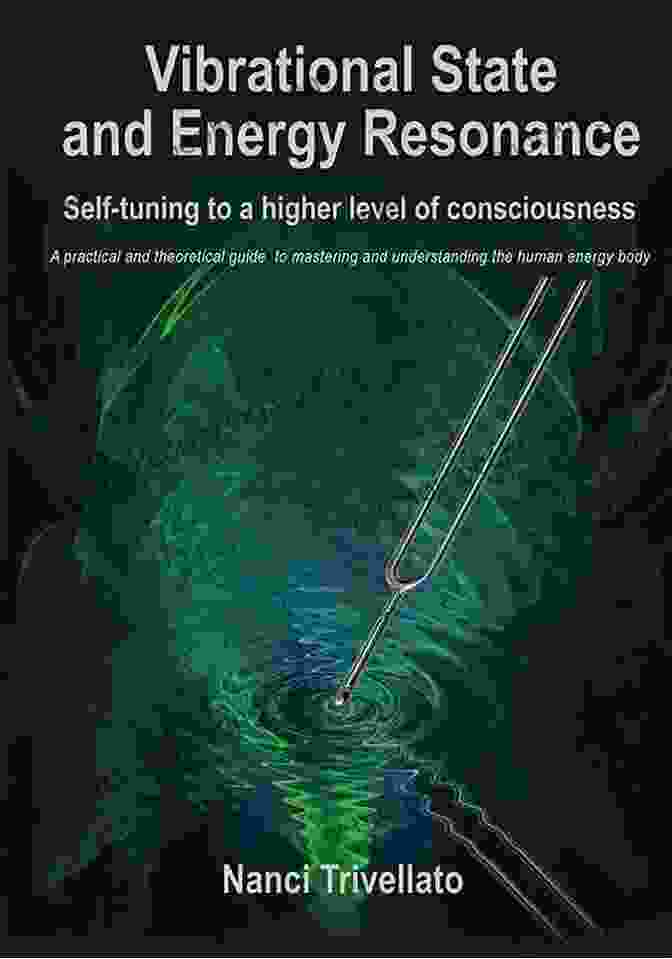 Vibrational State And Energy Resonance Book Cover Vibrational State And Energy Resonance: Self Tuning To A Higher Level Of Consciousness
