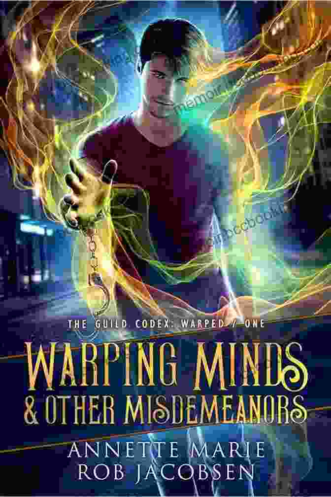 Warping Minds And Other Misdemeanors Book Cover Warping Minds Other Misdemeanors (The Guild Codex: Warped 1)
