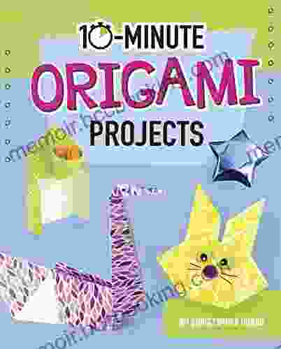 10 Minute Origami Projects (10 Minute Makers)