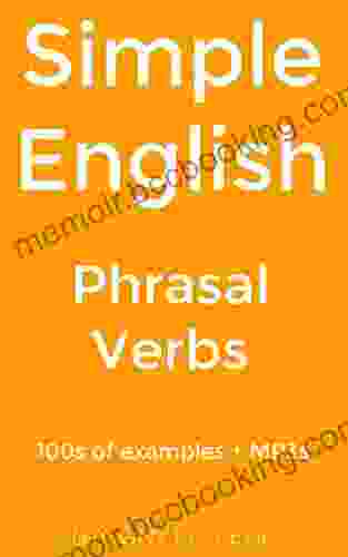 Simple English: Phrasal Verbs: 100s Of Examples + MP3s