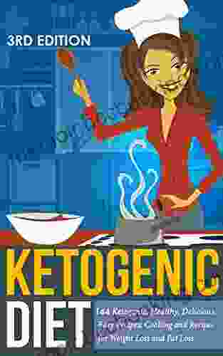Ketogenic Diet: 144 Ketogenic Healthy Delicious Easy Recipes: Cooking And Recipes For Weight Loss And Fat Loss