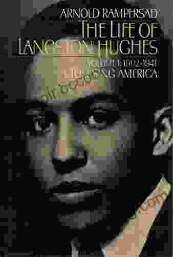 The Life Of Langston Hughes: Volume I: 1902 1941 I Too Sing America (Life Of Langston Hughes 1902 1941 1)