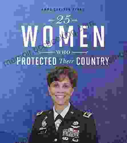 25 Women Who Protected Their Country (Daring Women)
