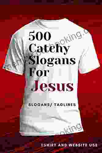 500 Catchy Slogans For Jesus Slogan/Taglines Tshirt Or Website Use