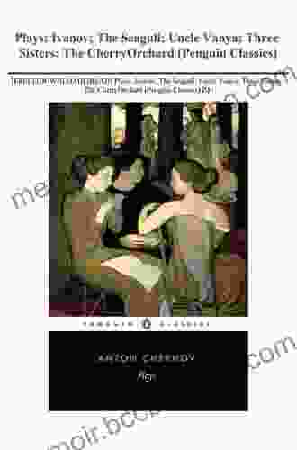 Plays: Ivanov The Seagull Uncle Vanya Three Sisters The Cherryorchard (Penguin Classics S )