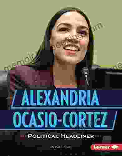 Alexandria Ocasio Cortez: Political Headliner (Gateway Biographies)