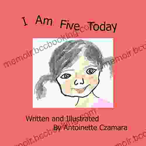 I Am Five Today Antoinette Czamara