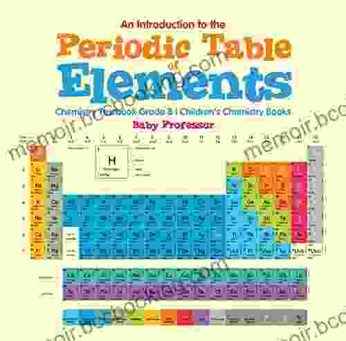 An Introduction To The Periodic Table Of Elements : Chemistry Textbook Grade 8 Children S Chemistry