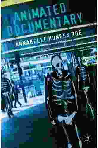 Animated Documentary Annabelle Honess Roe