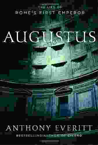 Augustus: The Life Of Rome S First Emperor