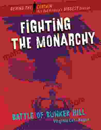 Fighting The Monarchy: Battle Of Bunker Hill (Behind The Curtain)