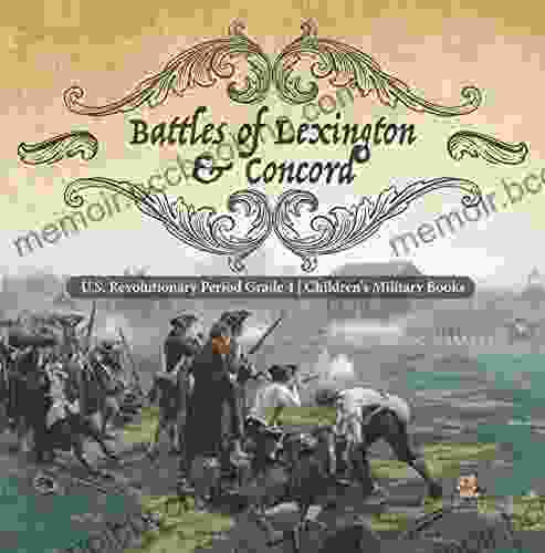 Battles Of Lexington Concord U S Revolutionary Period Grade 4 Children S Military