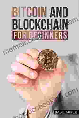 Bitcoin And Blockchain For Beginners: The Bitcoin Investing And Blockchain Cryptocurrency Understanding Guide For Complete Newbies (2024 Crash Course)
