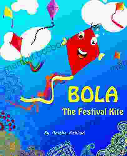 Bola The Festival Kite: A About Sankranti/Pongal/Lohri/Uttarayan/Kite Festival