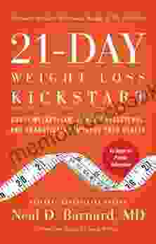 21 Day Weight Loss Kickstart: Boost Metabolism Lower Cholesterol And Dramatically Improve Your Health