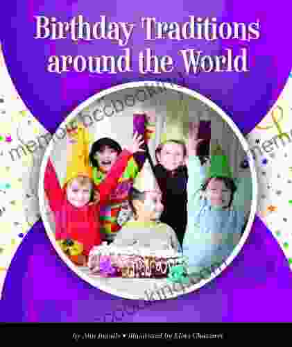 Birthday Traditions Around The World (World Traditions)