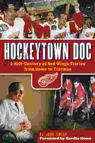 Hockeytown Doc: A Half Century Of Red Wings Stories From Howe To Yzerman