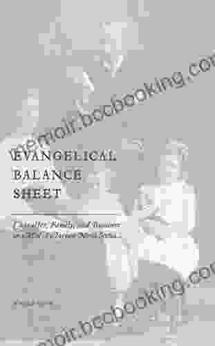 Evangelical Balance Sheet: Character Family And Business In Mid Victorian Nova Scotia (Studies In Childhood And Family In Canada 10)