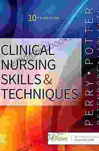 Clinical Nursing Skills And Techniques E