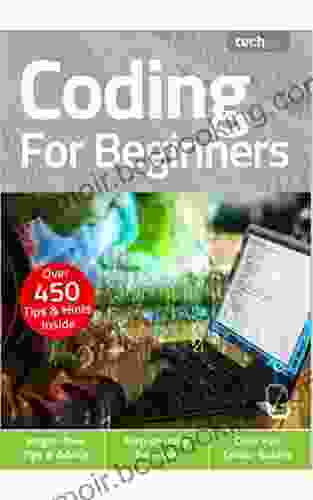 Coding For Beginners Magazine: 5th Edition: 450 Tips And Hints Inside: Step By Step Tutorials