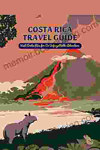 Costa Rica Travel Guide: Visit Costa Rica For An Unforgettable Adventure