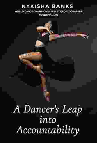 A Dancer S Leap Into Accountability