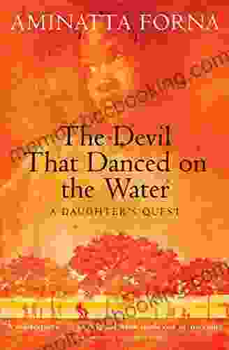 The Devil That Danced On The Water: A Daughter S Quest
