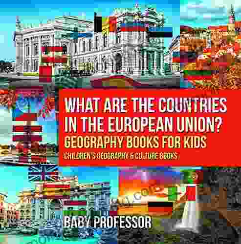What Are The Countries In The European Union? Geography For Kids Children S Geography Culture