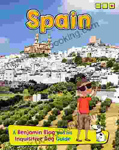 Spain (Country Guides With Benjamin Blog And His Inquisitive Dog)