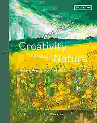Creativity Through Nature: Foraged Recycled And Natural Mixed Media Art