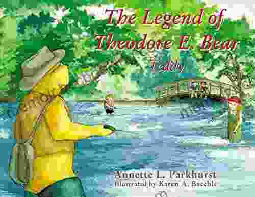 The Legend Of Theodore E Bear: Teddy