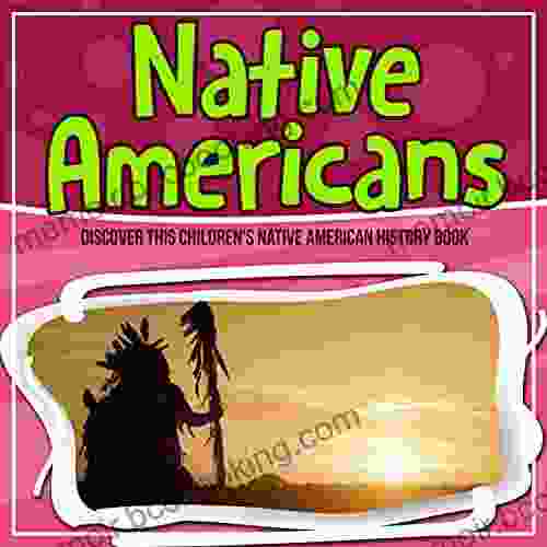 Native Americans: Discover This Children S Native American History