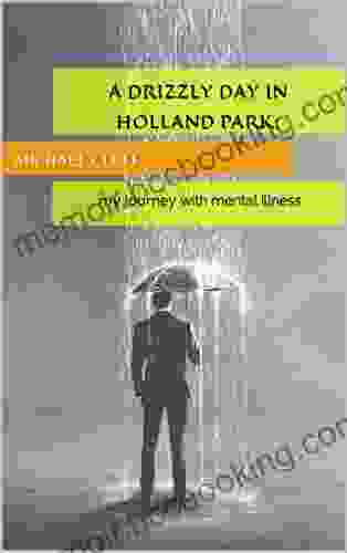 A Drizzly Day In Holland Park: : My Journey With Mental Illness