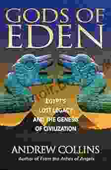 Gods Of Eden: Egypt S Lost Legacy And The Genesis Of Civilization