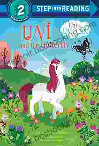 Uni And The Butterfly (Uni The Unicorn) (Step Into Reading)