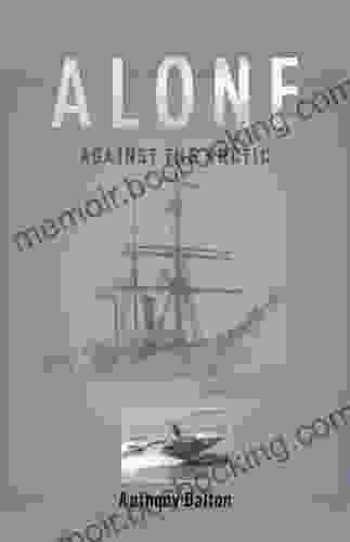 Alone Against The Arctic Anthony Dalton
