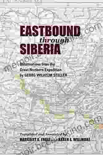 Eastbound Through Siberia: Observations From The Great Northern Expedition