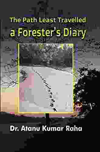 The Path Least Traveled: A Forester S Diary