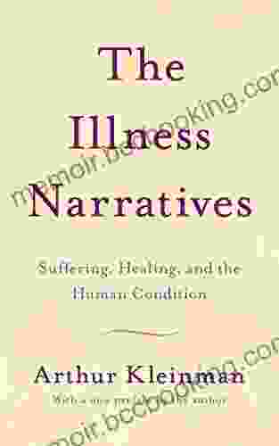 The Illness Narratives: Suffering Healing And The Human Condition