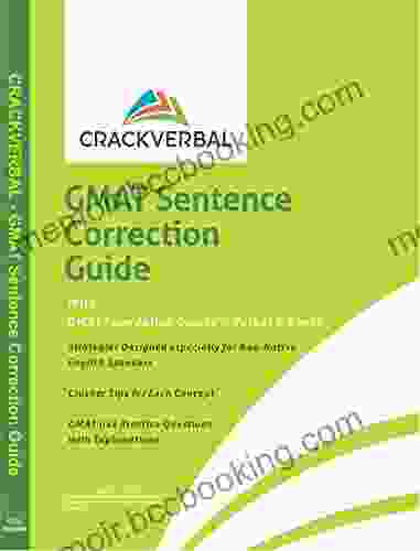 GMAT Sentence Correction Guide: Concepts Strategies Practice Questions GMAT Foundation Course Verbal E