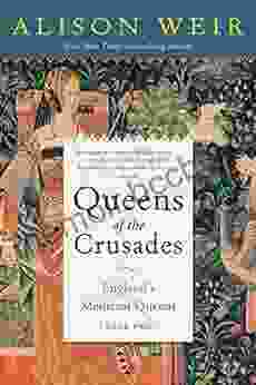 Queens Of The Crusades: England S Medieval Queens Two