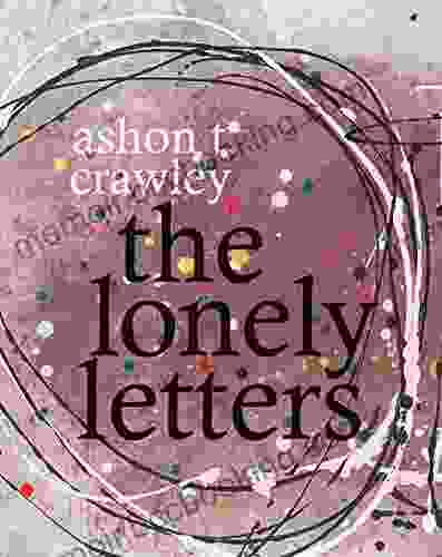 The Lonely Letters Ashon T Crawley