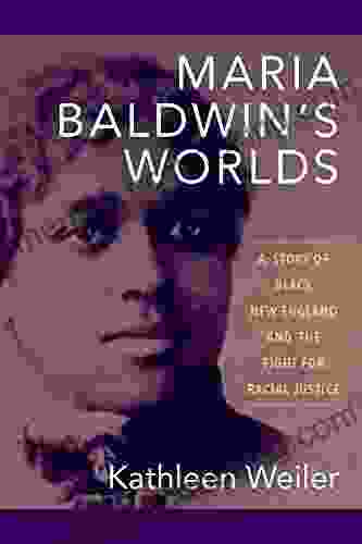 Maria Baldwin S Worlds: A Story Of Black New England And The Fight For Racial Justice