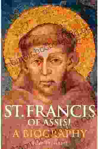 Francis Of Assisi: A New Biography