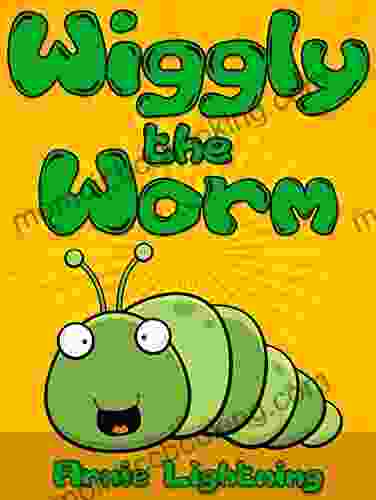 Wiggly The Worm: Fun Short Stories For Kids (Early Bird Reader 1)
