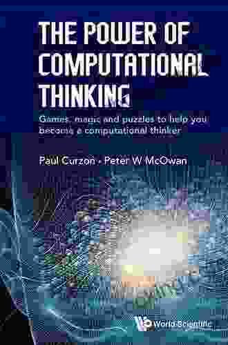 Power Of Computational Thinking The: Games Magic And Puzzles To Help You Become A Computational Thinker